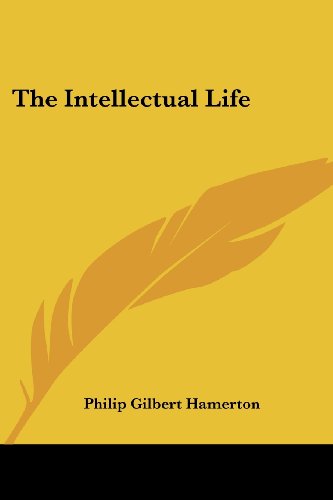 Cover for Philip Gilbert Hamerton · The Intellectual Life (Paperback Book) (2006)