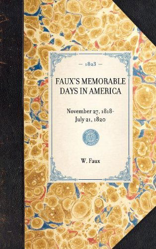 Cover for W. Faux · Faux's Memorable Days in America: London, 1823 (Travel in America) (Inbunden Bok) (2003)