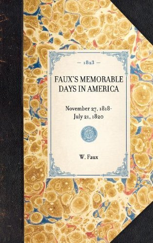 Cover for W. Faux · Faux's Memorable Days in America: London, 1823 (Travel in America) (Innbunden bok) (2003)