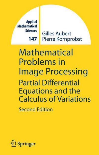 Mathematical Problems in Image Processing: Partial Differential Equations and the Calculus of Variations - Applied Mathematical Sciences - Gilles Aubert - Livros - Springer-Verlag New York Inc. - 9781441921826 - 19 de novembro de 2010