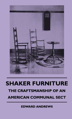 Cover for Edward Andrews · Shaker Furniture - The Craftsmanship Of An American Communal Sect (Inbunden Bok) (2010)