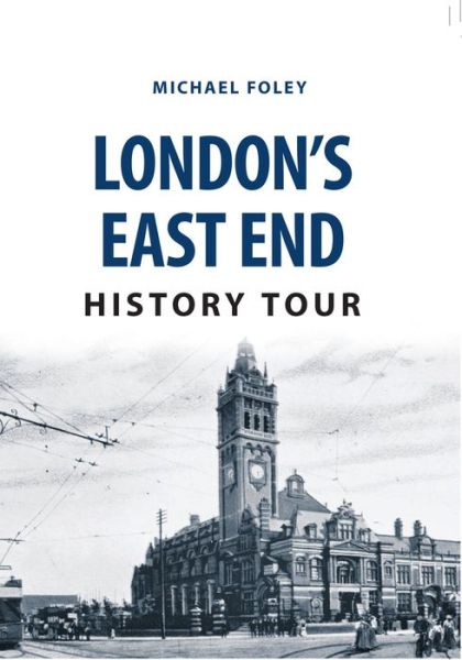 Cover for Michael Foley · London's East End History Tour - History Tour (Paperback Book) (2017)