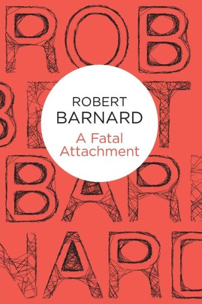 Cover for Robert Barnard · A Fatal Attachment - Charlie Peace (Paperback Book) (2013)