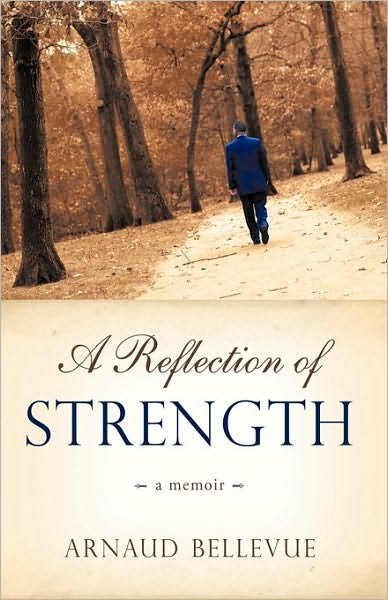 Cover for Arnaud Bellevue · A Reflection of Strength: a Memoir (Paperback Book) (2010)