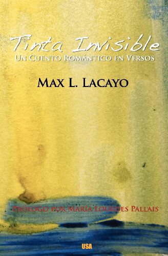 Cover for Max L. Lacayo · Tinta Invisible: Un Cuento en Versos (Taschenbuch) [Spanish edition] (2010)