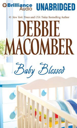 Baby Blessed: a Selection from You...again - Debbie Macomber - Audio Book - Brilliance Audio - 9781455865826 - October 30, 2013