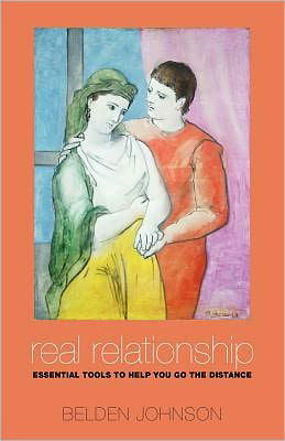 Cover for Belden Johnson · Real Relationship: Essential Tools to Help You Go the Distance (Paperback Bog) (2011)