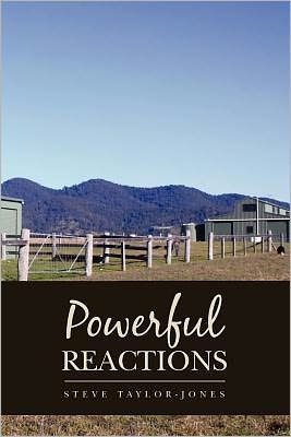 Powerful Reactions - Steve Taylor-jones - Books - CreateSpace Independent Publishing Platf - 9781466458826 - December 26, 2011