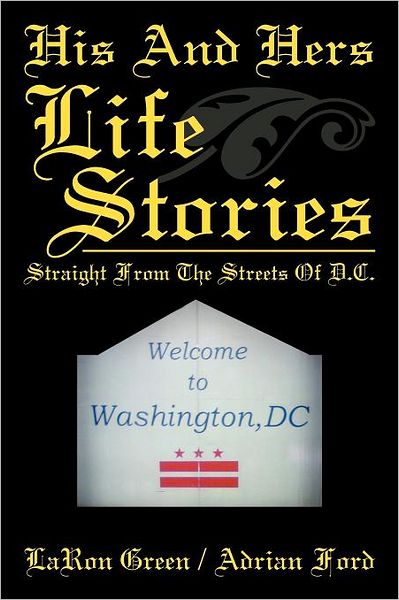 Cover for Laron Green Ford · His and Hers Life Stories: Straight from the Streets of D.c. (Paperback Book) (2012)