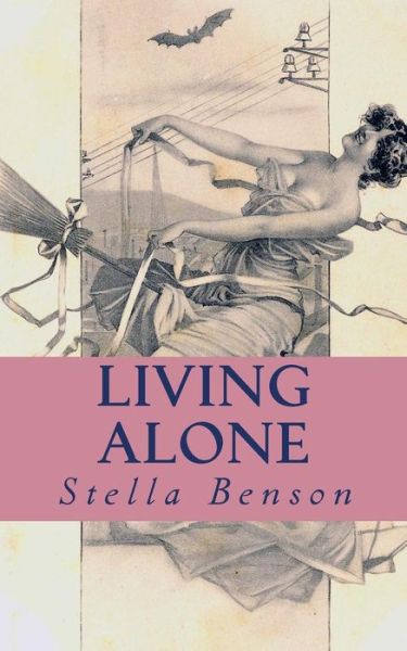 Cover for Stella Benson · Living Alone: a Faerie Tale of Wartime London (Pocketbok) (2012)