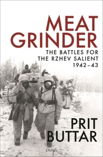 Cover for Prit Buttar · Meat Grinder: The Battles for the Rzhev Salient, 1942–43 (Paperback Bog) (2024)