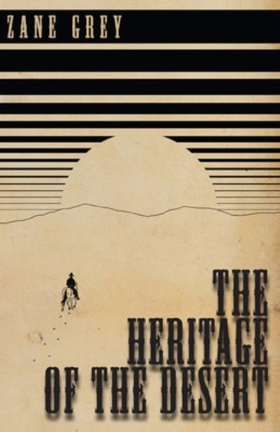 Cover for Zane Grey · The Heritage of the Desert (Paperback Book) (2016)