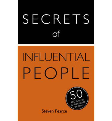 Cover for Steven Pearce · Secrets of Influential People: 50 Techniques to Persuade People - Secrets of Success (Paperback Book) (2014)