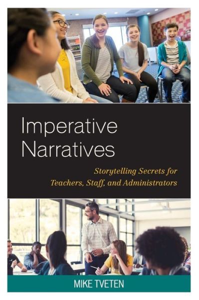 Cover for Mike Tveten · Imperative Narratives: Storytelling Secrets for Teachers, Staff, and Administrators (Paperback Book) (2019)