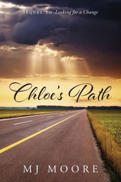 Cover for Mj Moore · Chloe's Path - Sequel to Looking for a Change (Paperback Book) (2015)