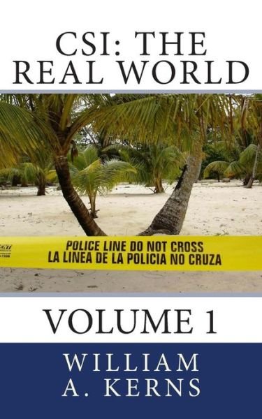 William a Kerns · Csi: the Real World: Volume 1 (Pocketbok) (2013)