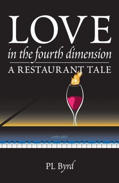 Cover for Ms P L Byrd · Love in the Fourth Dimension: a Restaurant Tale (Paperback Bog) (2013)
