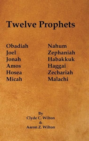 Cover for Clyde C. Wilton · Twelve Prophets (Hardcover bog) (2015)