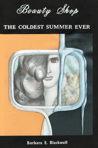 Cover for Barbara E Blackwell · Beauty-shop the Coldest Summer Ever (Paperback Book) (2014)