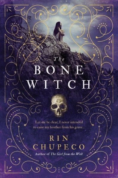 Cover for Rin Chupeco · The Bone Witch: Bone Witch #1 (Hardcover bog) (2017)