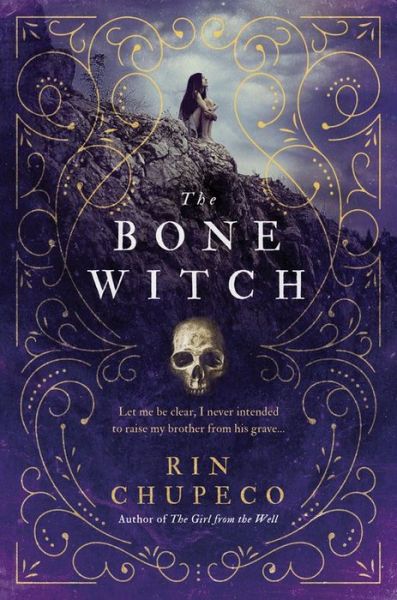 The Bone Witch: Bone Witch #1 - Rin Chupeco - Książki - Sourcebooks, Inc - 9781492635826 - 7 marca 2017