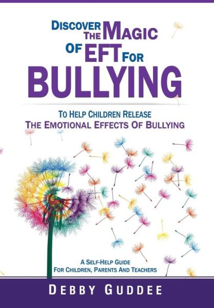 Cover for Debby Guddee · Discover the Magic of Eft for Bullying (Hardcover Book) (2014)