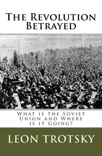 Cover for Leon Trotsky · The Revolution Betrayed: What is the Soviet Union and Where is It Going? (Paperback Book) (2013)