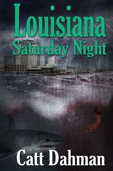 Cover for Catt Dahman · Louisiana Saturday Night (Paperback Book) (2013)