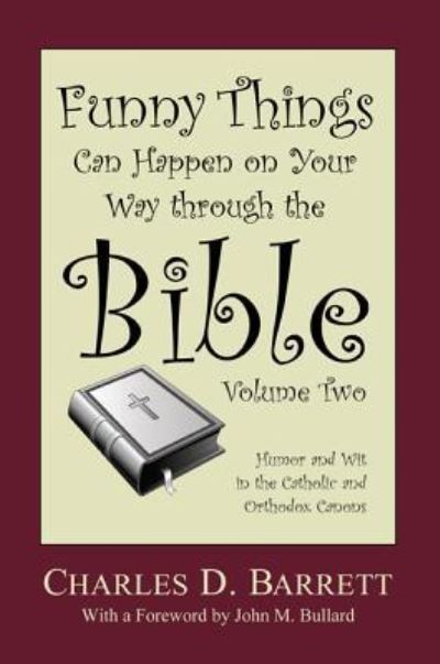 Cover for Charles D Barrett · Funny Things Can Happen on Your Way Through the Bible, Volume 2: Humor and Wit in the Catholic and Orthodox Canons (Hardcover Book) (2013)