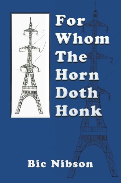 Cover for Bic Nibson · For Whom the Horn Doth Honk (Pocketbok) (2014)