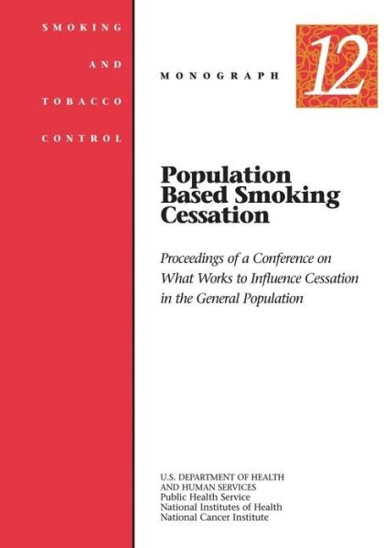 Cover for U S Department of Healt Human Services · Population Based Smoking Cessation: Smoking and Tobacco Control Monograph No. 12 (Taschenbuch) (2014)