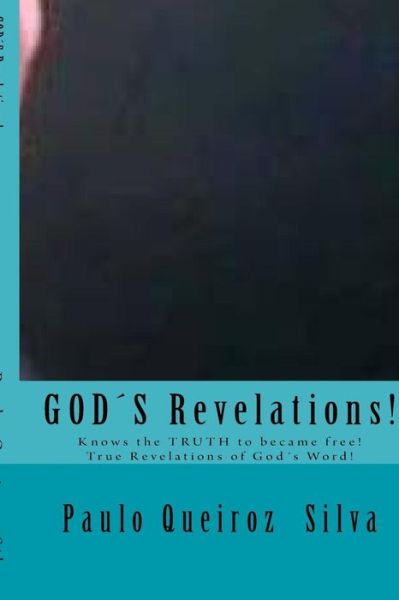 Cover for P Paulo Queiroz Silva S · Gods Revelations: This is True Revelations from God to This Time! (Paperback Book) (2014)