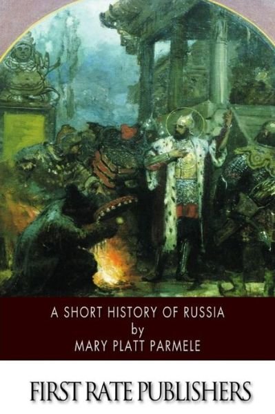 Cover for Mary Platt Parmele · A Short History of Russia (Pocketbok) (2014)
