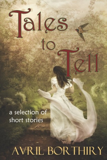 Cover for Avril Borthiry · Tales To Tell: A collection of short stories (Pocketbok) (2015)