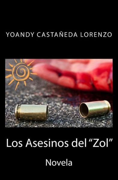Cover for Yoandy Castaneda · Los Asesinos Del Zol (Paperback Book) (2015)