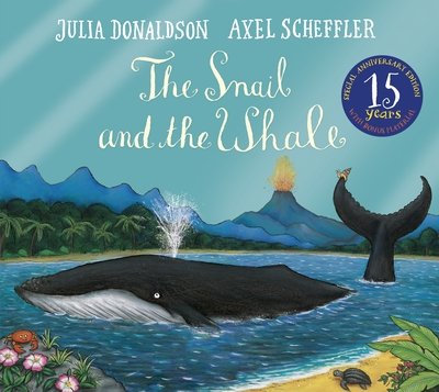Cover for Julia Donaldson · Snail and the Whale 15th Anniversary Edition (N/A) (2018)