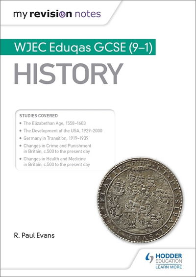 My Revision Notes: WJEC Eduqas GCSE (9-1) History - My Revision Notes - R. Paul Evans - Books - Hachette Learning - 9781510403826 - April 27, 2018