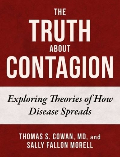 Cover for Thomas S. Cowan MD · The Truth About Contagion (Hardcover Book) (2021)