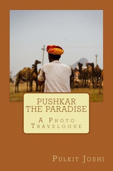 Cover for Pulkit Joshi · Pushkar - the Paradise: a Photo Travelogue (Pocketbok) (2015)