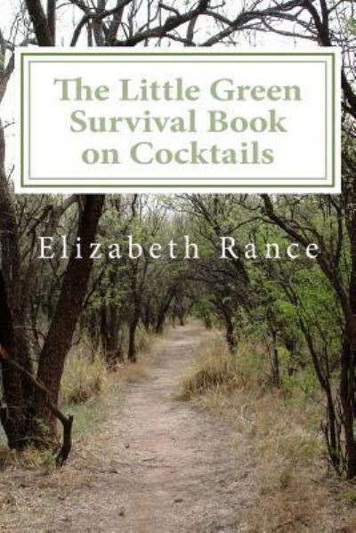 Cover for Elizabeth Rance · The Little Green Survival Book on Cocktails (Paperback Book) (2015)