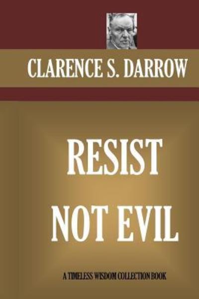 Cover for Clarence S Darrow · Resist Not Evil (Paperback Book) (2015)