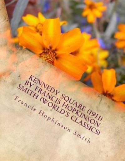 Cover for Francis Hopkinson Smith · Kennedy Square  by Francis Hopkinson Smith (Pocketbok) (2016)