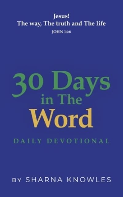 Cover for Sharna Knowles · 30 Days in the Word : Daily Devotional (Paperback Book) (2021)