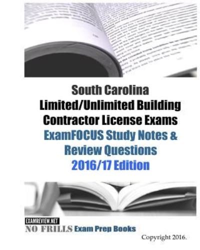 Cover for Examreview · South Carolina Limited / Unlimited Building Contractor License Exams ExamFOCUS Study Notes &amp; Review Questions 2016/17 Edition (Paperback Book) (2016)