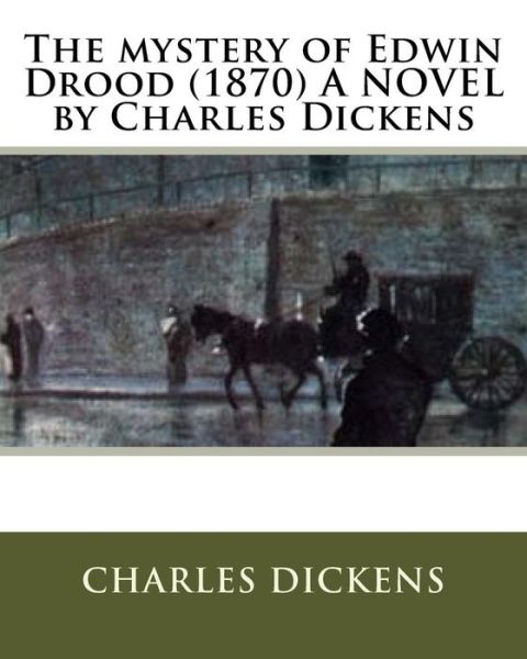 Cover for Dickens · The mystery of Edwin Drood (1870) A NOVEL by Charles Dickens (Taschenbuch) (2016)