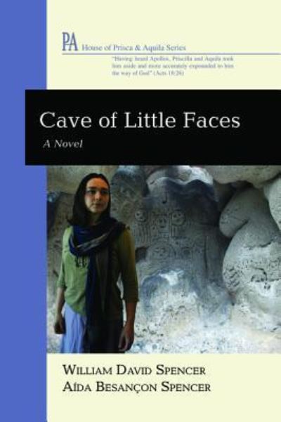 Cover for William David Spencer · Cave of Little Faces - House of Prisca and Aquila (Paperback Book) (2018)