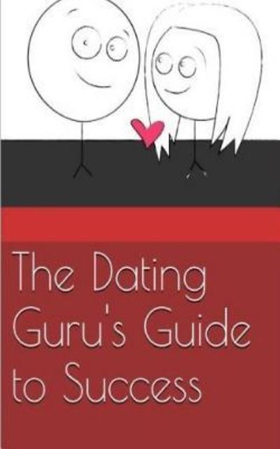 Cover for The Dating Guru · The Dating Guru's Guide to Success (Paperback Book) (2016)