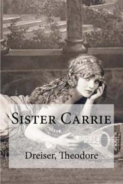 Cover for Dreiser Theodore · Sister Carrie (Taschenbuch) (2016)