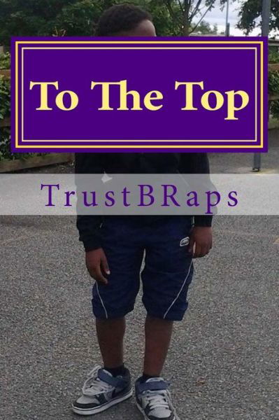 Cover for Trustbraps · To The Top (Paperback Bog) (2016)
