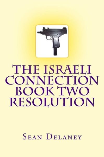 Sean Delaney · The Israeli Connection Book Two Resolution (Paperback Bog) (2017)